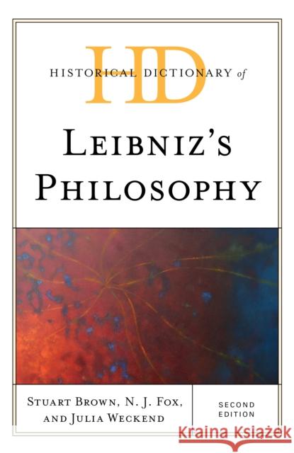 Historical Dictionary of Leibniz's Philosophy N. J. Fox 9781538178447 Rowman & Littlefield