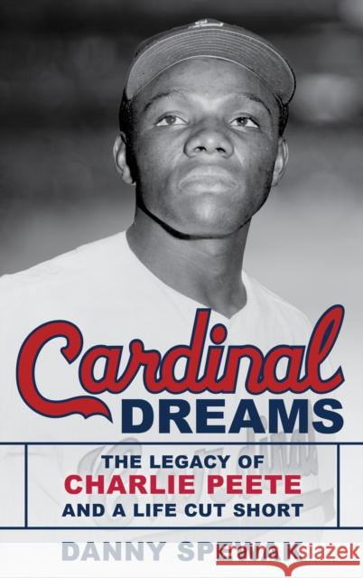 Cardinal Dreams: The Legacy of Charlie Peete and a Life Cut Short  9781538179925 Rowman & Littlefield