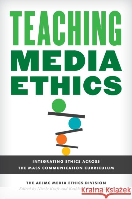 Teaching Media Ethics The AEJMC Media Ethics Division 9781538183069 Rowman & Littlefield