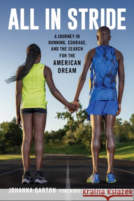 All in Stride: A Journey in Running, Courage, and the Search for the American Dream Johanna Garton 9781538184592 Rowman & Littlefield