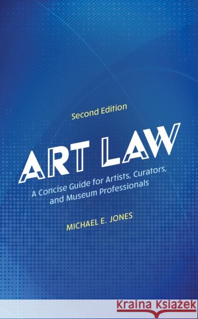 Art Law Michael E. Jones 9781538185124 Rowman & Littlefield