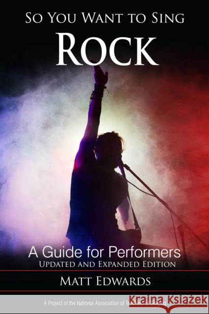 So You Want to Sing Rock: A Guide for Performers Matt, Associate Professor of Vo Edwards 9781538185704 Rowman & Littlefield Publishers