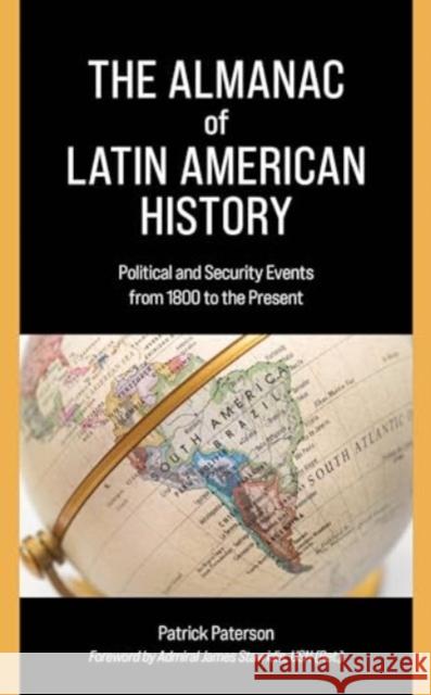 The Almanac of Latin American History Patrick Paterson 9781538186824 Rowman & Littlefield