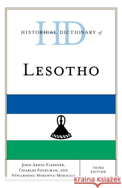 Historical Dictionary of Lesotho Nthabiseng Mokoena-Mokhali 9781538187685 Rowman & Littlefield Publishers