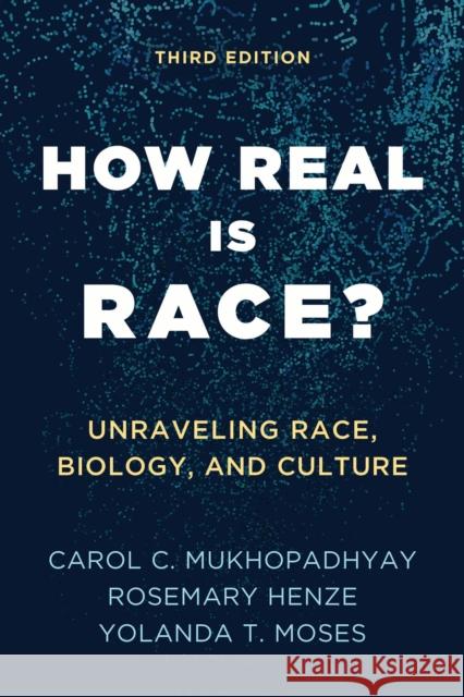 How Real Is Race?: Unraveling Race, Biology, and Culture Rosemary, Linguistics and Language Henze 9781538190876