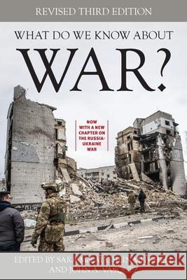 What Do We Know about War? Sara McLaughlin Mitchell John a. Vasquez 9781538193167 Rowman & Littlefield Publishers
