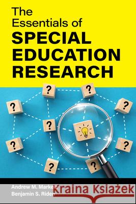 The Essentials of Special Education Research Andrew M. Markelz Benjamin S. Riden 9781538193341 Rowman & Littlefield Publishers