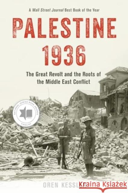 Palestine 1936: The Great Revolt and the Roots of the Middle East Conflict Oren Kessler 9781538193709 Rowman & Littlefield Publishers