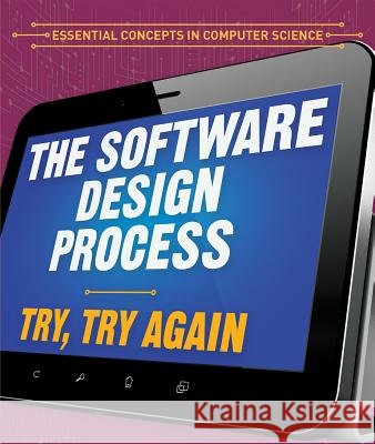 The Software Design Process: Try, Try Again Barbara M. Linde 9781538331743