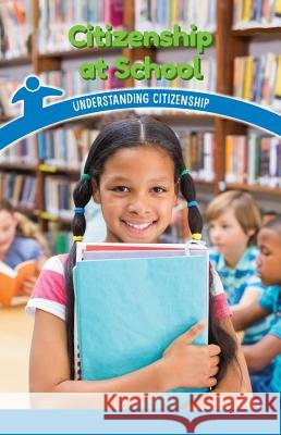 Citizenship at School: Understanding Citizenship Corina Jeffries 9781538364529 Rosen Classroom
