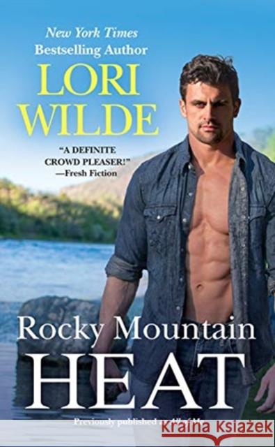Rocky Mountain Heat (previously published as All of Me) Lori Wilde 9781538700198 Forever