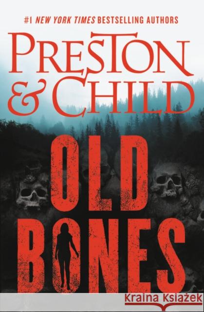 Old Bones Douglas Preston Lincoln Child 9781538701379 Grand Central Publishing