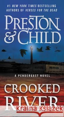 Crooked River Douglas Preston Lincoln Child 9781538702956 Grand Central Publishing