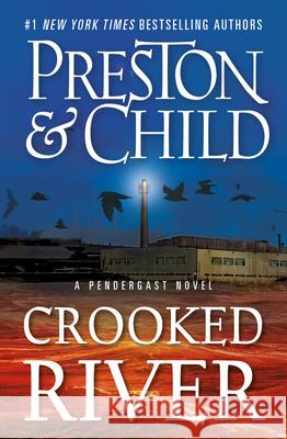 Crooked River Douglas Preston Lincoln Child 9781538702963 Grand Central Publishing