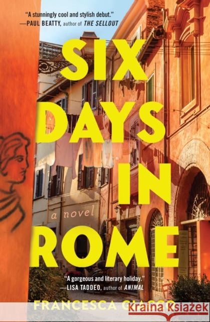 Six Days in Rome Francesca Giacco 9781538706435 Grand Central Publishing