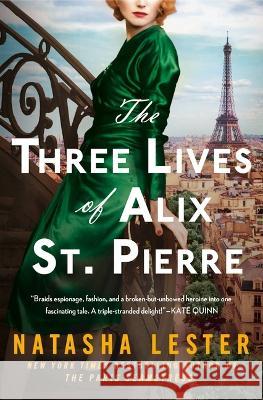 The Three Lives of Alix St. Pierre Natasha Lester 9781538706923 Forever