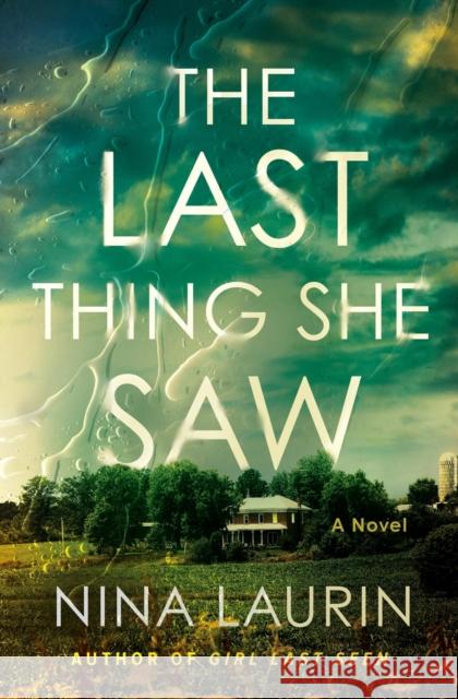 The Last Thing She Saw Nina Laurin 9781538707258 Little, Brown & Company