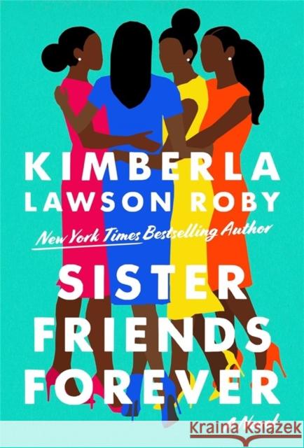 Sister Friends Forever Kimberla Lawson Roby 9781538708958 Grand Central Publishing