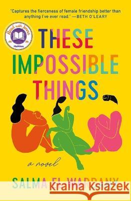 These Impossible Things Salma El-Wardany 9781538709313 Grand Central Publishing