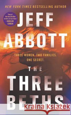 The Three Beths Jeff Abbott 9781538713723 Grand Central Publishing