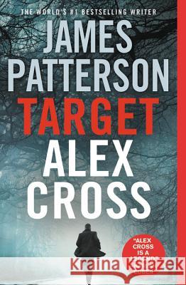 Target: Alex Cross James Patterson 9781538713761 Grand Central Publishing