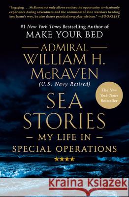 Sea Stories: My Life in Special Operations William H McRaven 9781538715536 Little, Brown & Company