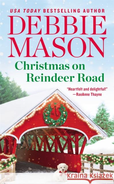 Christmas on Reindeer Road Debbie Mason 9781538716960 Little, Brown & Company