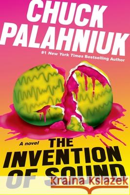 The Invention of Sound Chuck Palahniuk 9781538717981 Grand Central Publishing