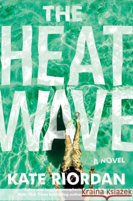 Heatwave Kate Riordan 9781538718018