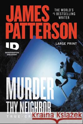 Murder Thy Neighbor James Patterson 9781538718964 Grand Central Publishing