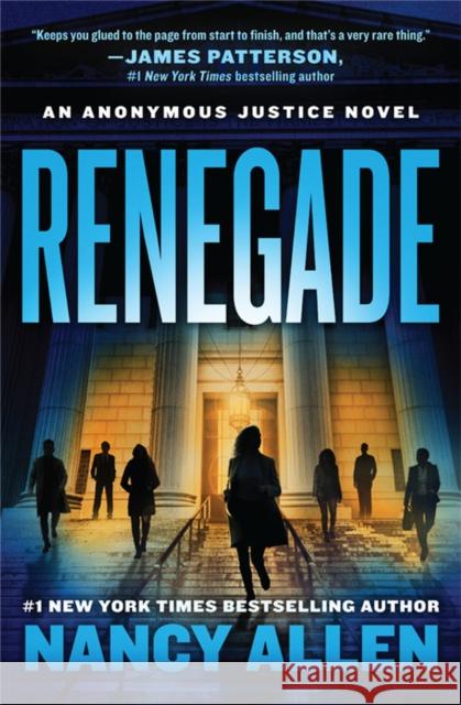 Renegade: An Anonymous Justice novel Nancy Allen 9781538719176