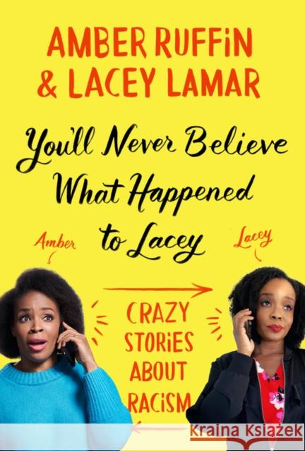 You'll Never Believe What Happened to Lacey Lacey Lamar 9781538719367 Grand Central Publishing