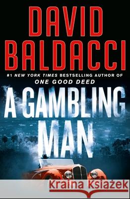 A Gambling Man David Baldacci 9781538719688 Grand Central Publishing