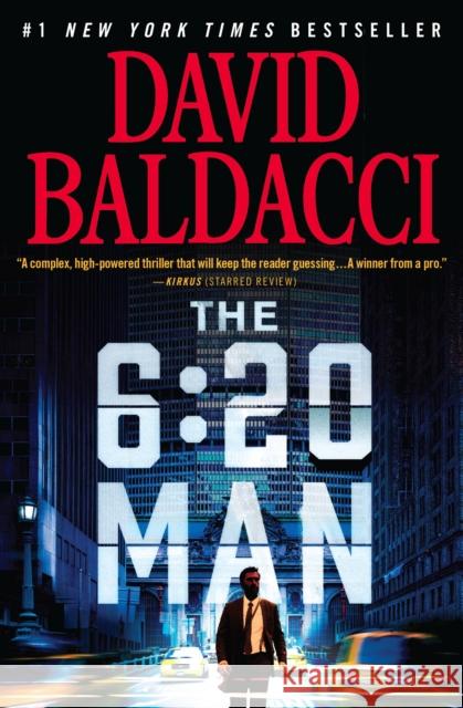 The 6:20 Man: A Thriller David Baldacci 9781538719855 Grand Central Publishing