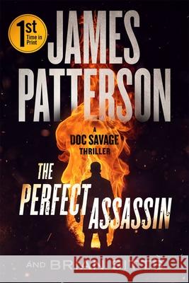 The Perfect Assassin: A Doc Savage Thriller James Patterson Brian Sitts 9781538721841