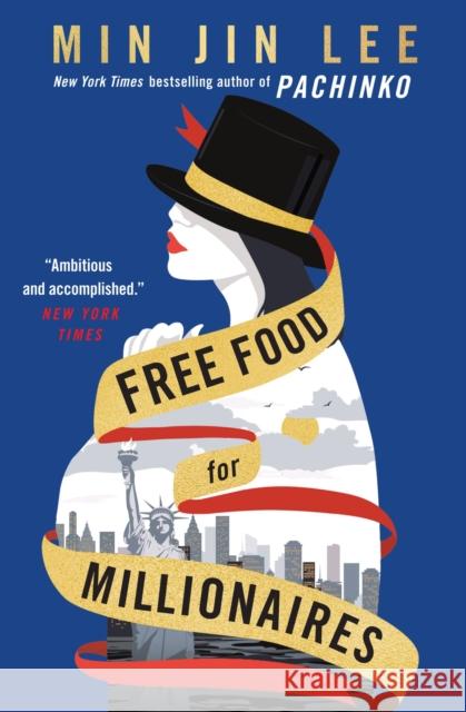 Free Food for Millionaires Min Jin Lee 9781538722022 Grand Central Publishing