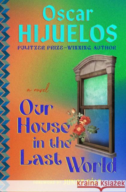 Our House in the Last World: A Novel Oscar Hijuelos 9781538722251