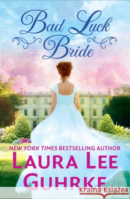 Bad Luck Bride Laura Lee Guhrke 9781538722664 Forever