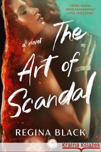 The Art of Scandal Regina Black 9781538722770 Little, Brown & Company