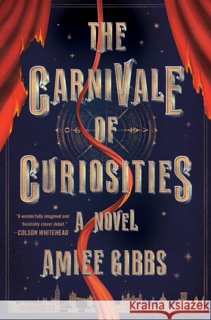 The Carnivale of Curiosities Amiee Gibbs 9781538723937 Grand Central Publishing