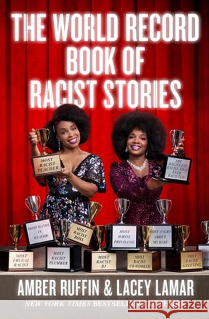 The World Record Book of Racist Stories Lacey Lamar 9781538724569 Little, Brown & Company