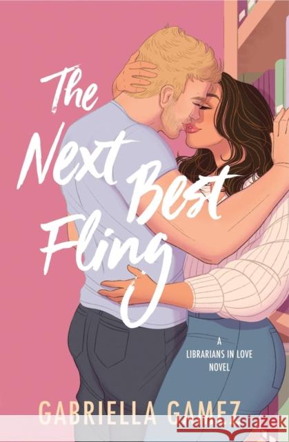 The Next Best Fling Gabriella Gamez 9781538726631