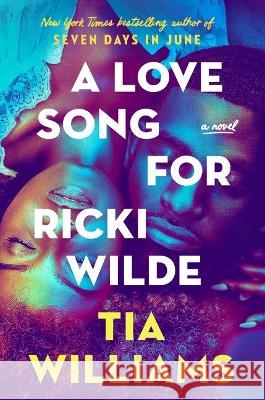 A Love Song for Ricki Wilde Tia Williams 9781538726709 Grand Central Publishing