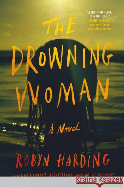 The Drowning Woman Robyn Harding 9781538726761 Little, Brown & Company