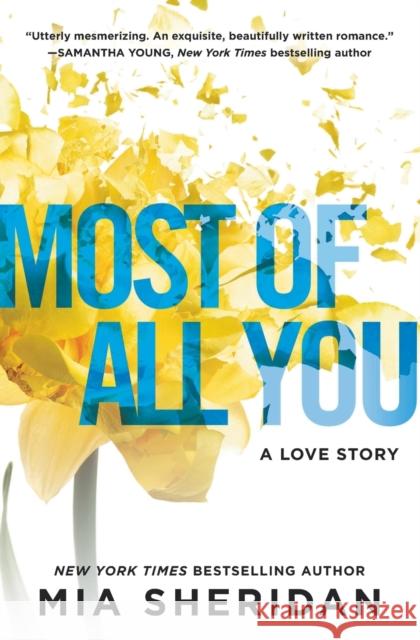 Most of All You: A Love Story Mia Sheridan 9781538727348 Forever