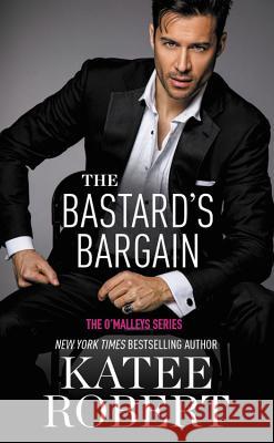 The Bastard's Bargain Katee Robert 9781538728055 Forever