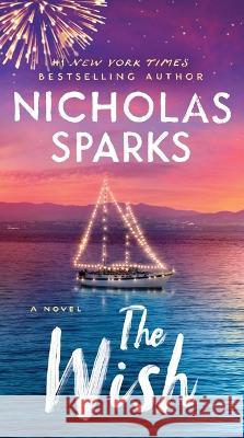 The Wish Nicholas Sparks 9781538728635 Grand Central Publishing