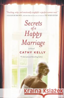 Secrets of a Happy Marriage Cathy Kelly 9781538728796 Grand Central Publishing