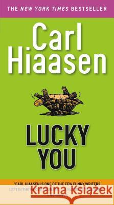 Lucky You Carl Hiaasen 9781538729533 Grand Central Publishing