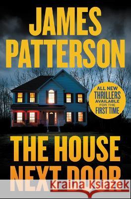 The House Next Door (Hardcover Library Edition) James Patterson 9781538730805 Grand Central Publishing
